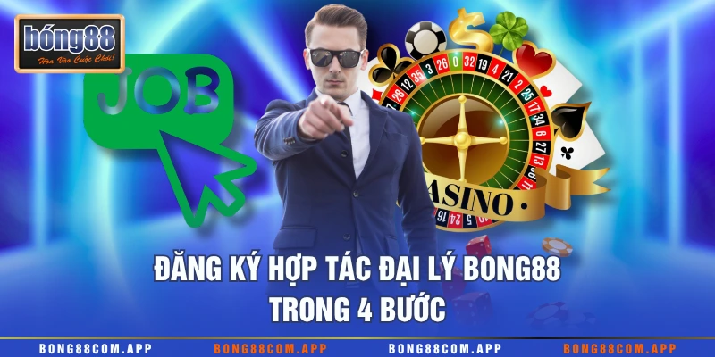 Đăng ký hợp tác đại lý Bong88 trong 4 bước