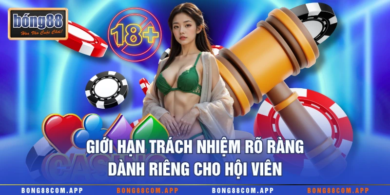 Giới hạn trách nhiệm rõ ràng dành riêng cho hội viên