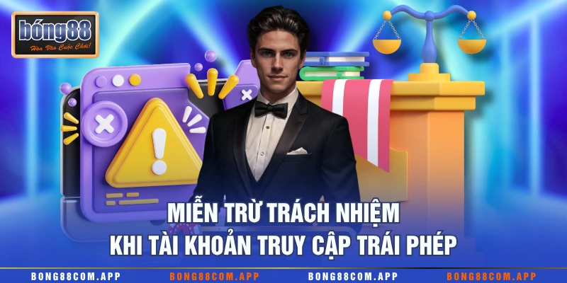 Miễn trừ trách nhiệm khi tài khoản truy cập trái phép