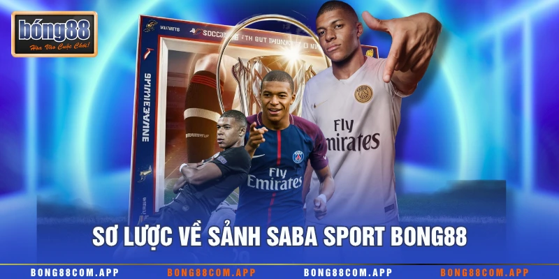 Sơ lược về sảnh SABA Sport Bong88