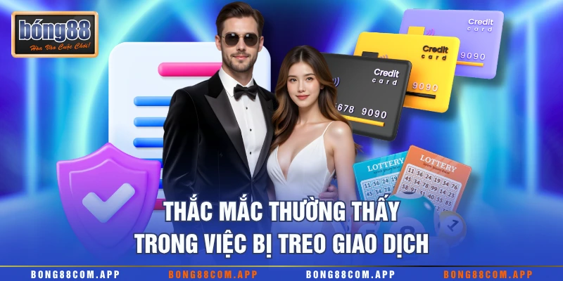 Thắc mắc thường thấy trong việc bị treo giao dịch