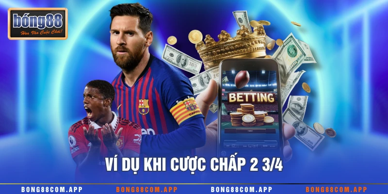 Ví dụ khi cược chấp 2 3/4